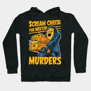 Scream Cheese The Melted Murders Hoodie